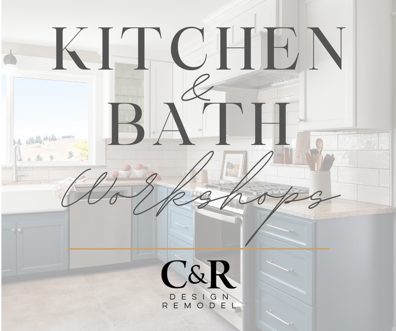 Kitchen and Bath Workshops